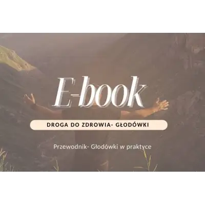 Droga do zdrowia – Głodówka | E-book o świadomym stylu życia